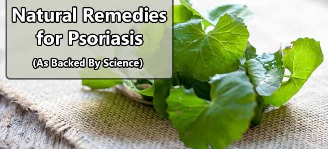 Best Natural Remedies for Psoriasis, As Backed by Science